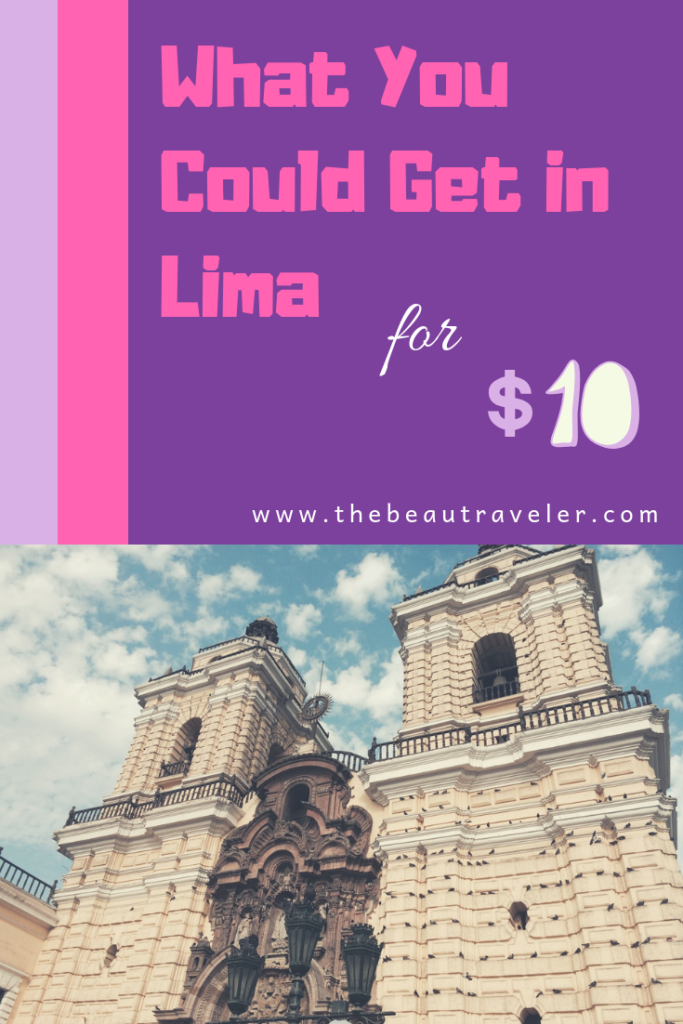 What You Could Get in Lima for $10 - The BeauTraveler