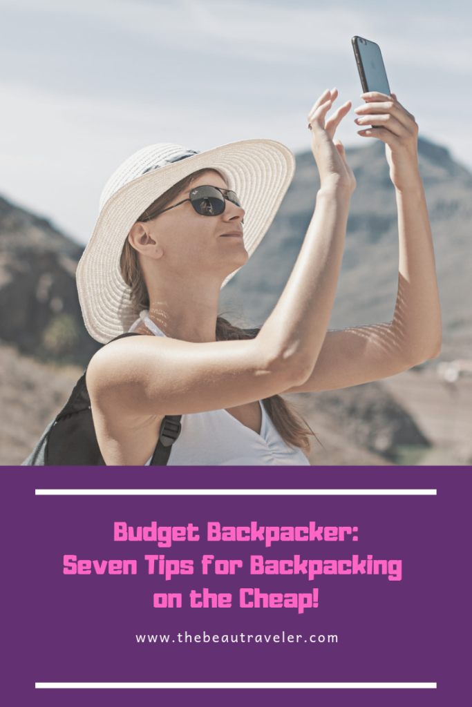 Budget Backpacker: Seven Tips for Backpacking on the Cheap! - The BeauTraveler