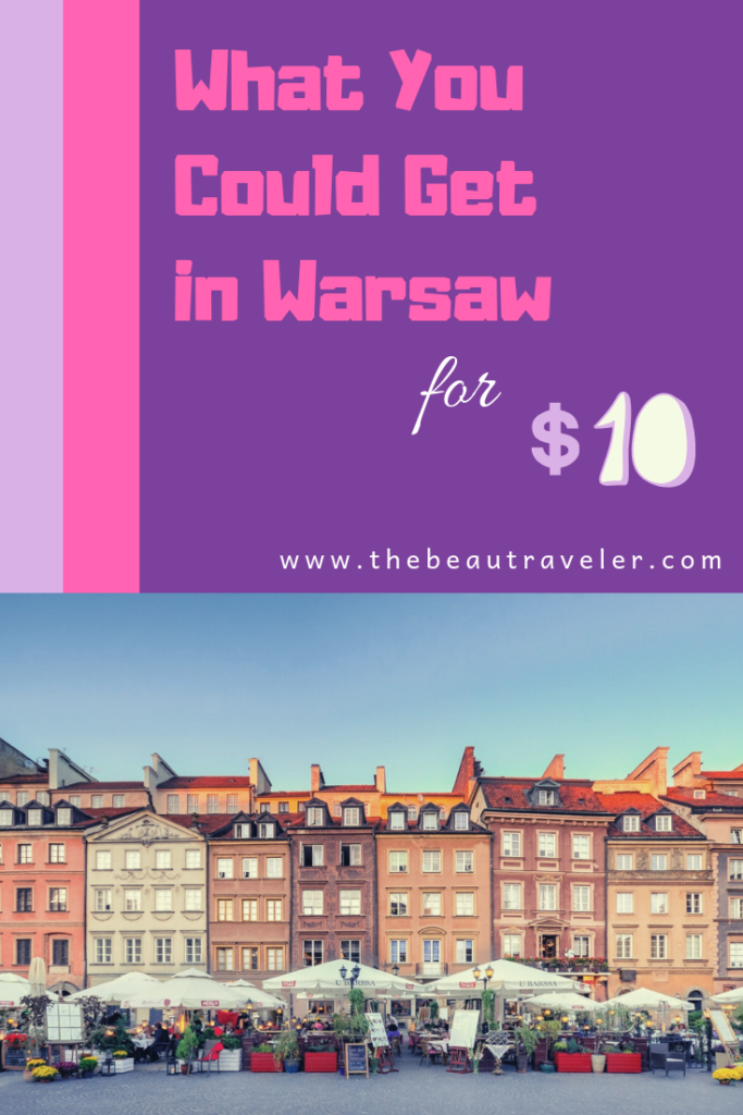 What You Could Get in Warsaw for $10 - The BeauTraveler