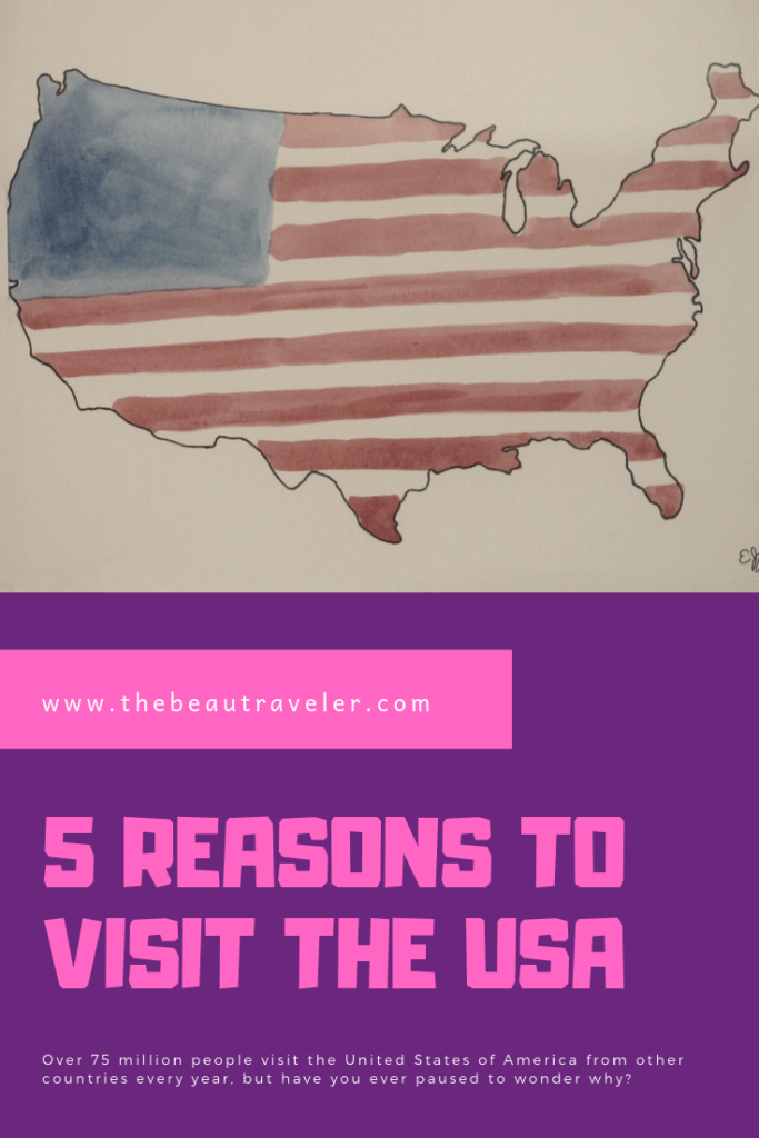5 Reasons to Visit the United States - The BeauTraveler
