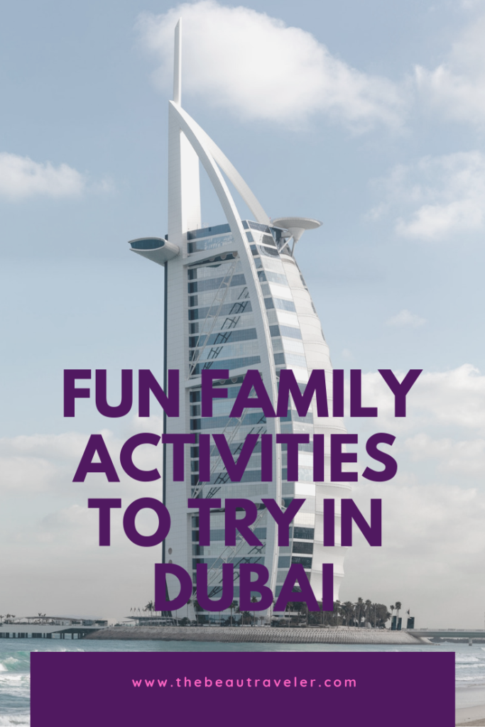 Fun Family Activities to Try in Dubai - The BeauTraveler