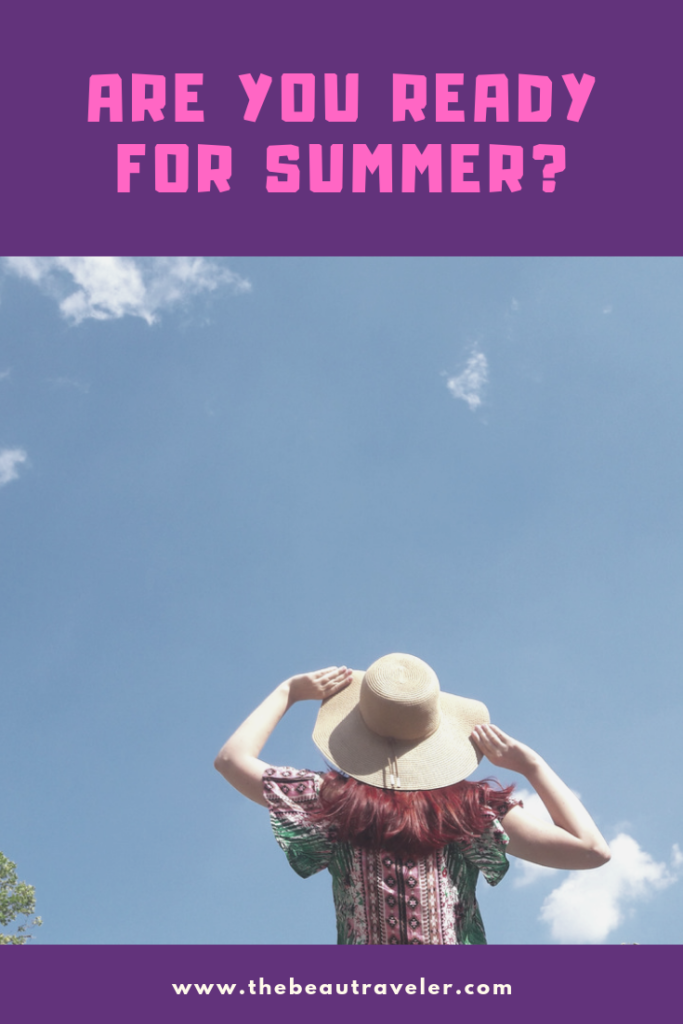 Are You Ready for Summer? Here Are The Things You Can Do That Will Surprise You! - The BeauTraveler