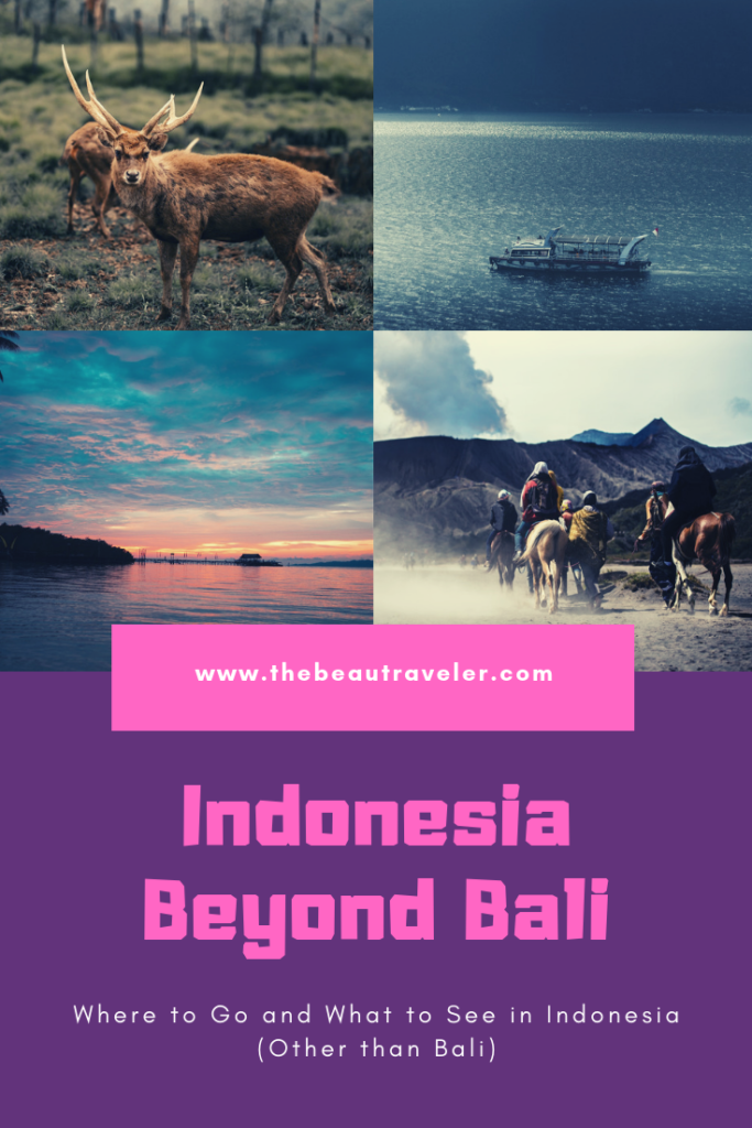 Indonesia Beyond Bali (Part 2): Where to Go and What to See in Indonesia (That Are NOT Bali) - The BeauTraveler