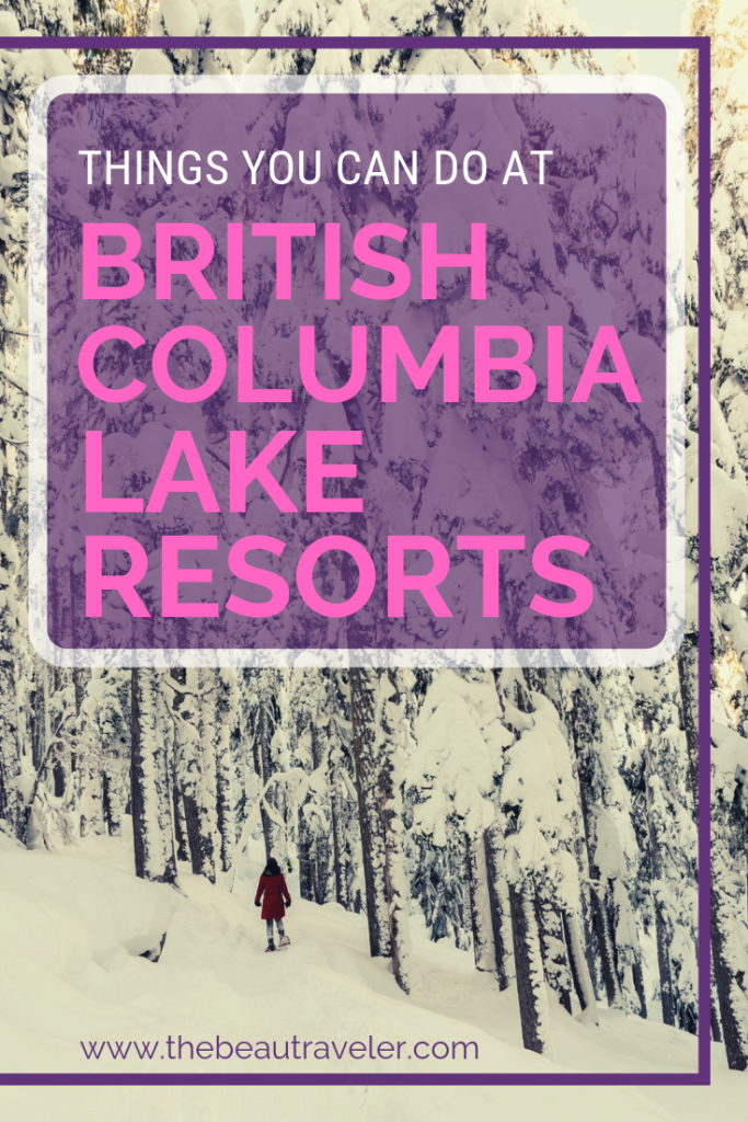 Things You Can Do at British Columbia Lake Resorts - The BeauTraveler