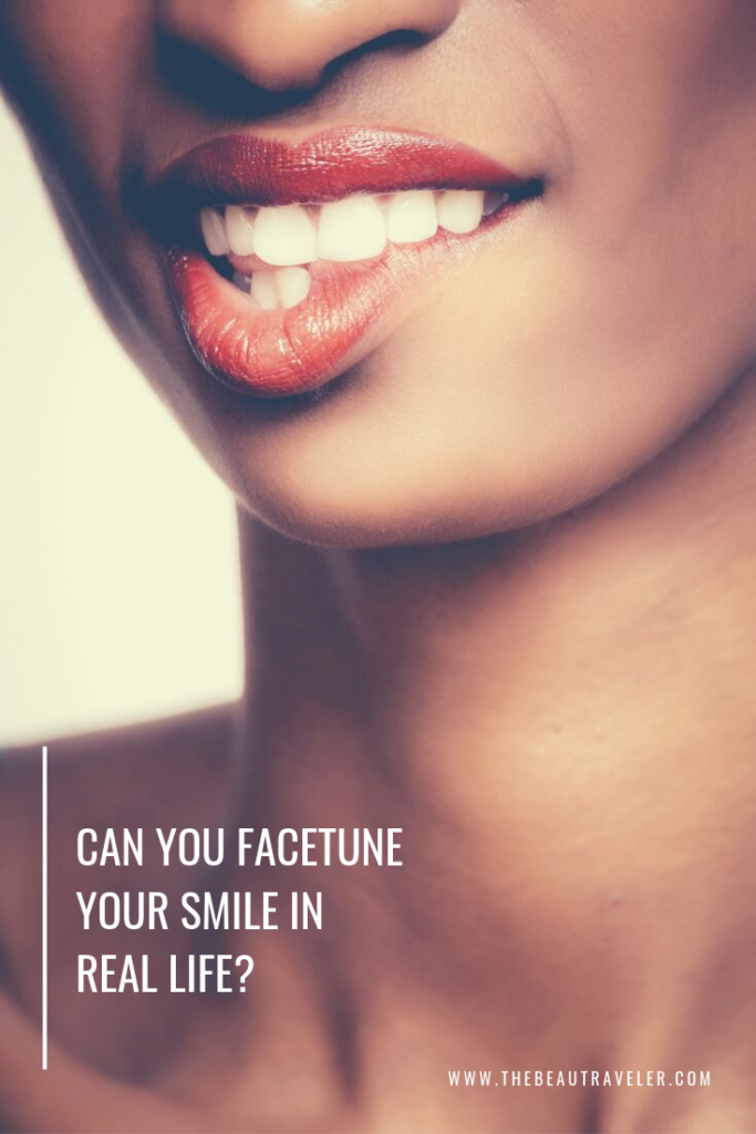 Can You Facetune Your Smile in Real Life? - The BeauTraveler