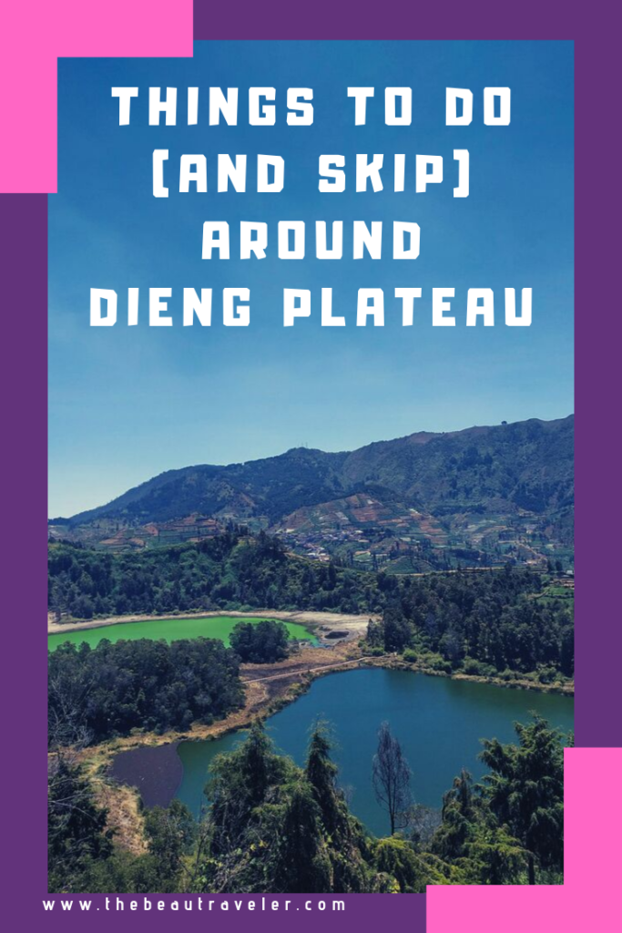 Hit or Miss: Things to Do (and Skip) Around Dieng Plateau, Central Java