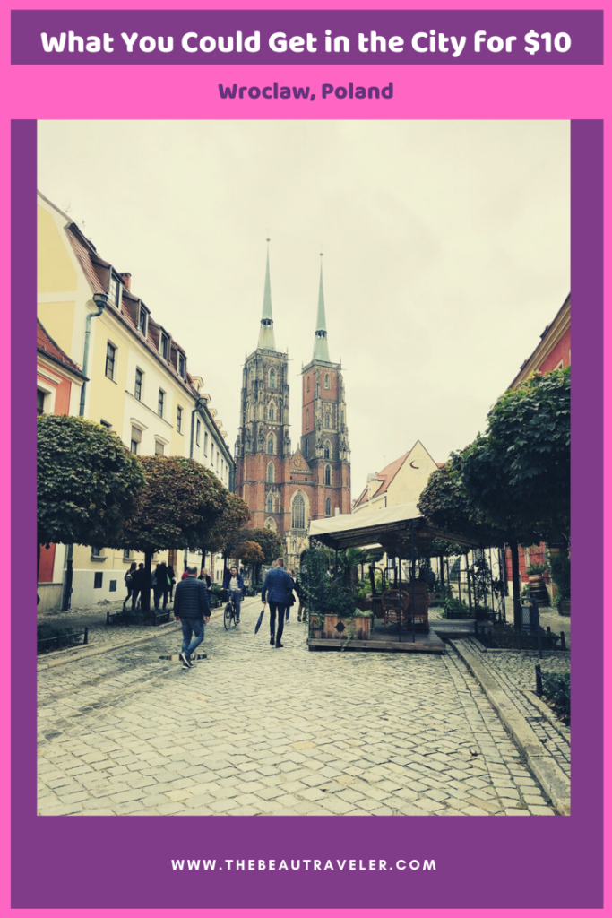 What You Could Get in Wroclaw for $10 - The BeauTraveler