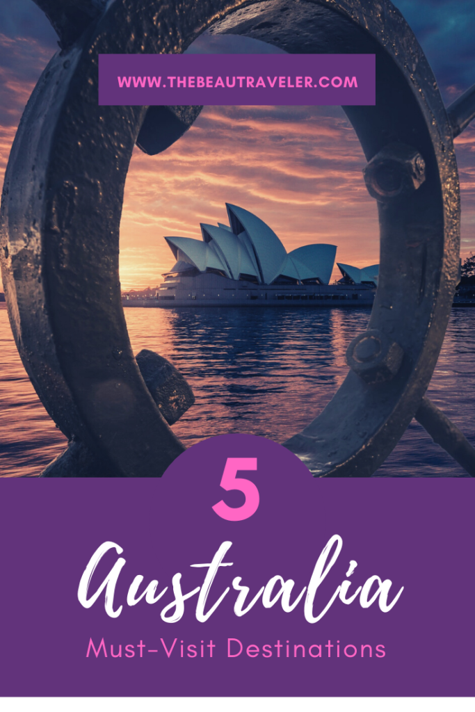 Top 5 Must-Visit Destinations in Australia - The BeauTraveler