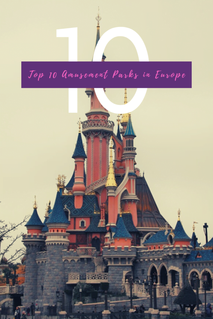 Top Ten Amusement Parks in Europe - The BeauTraveler