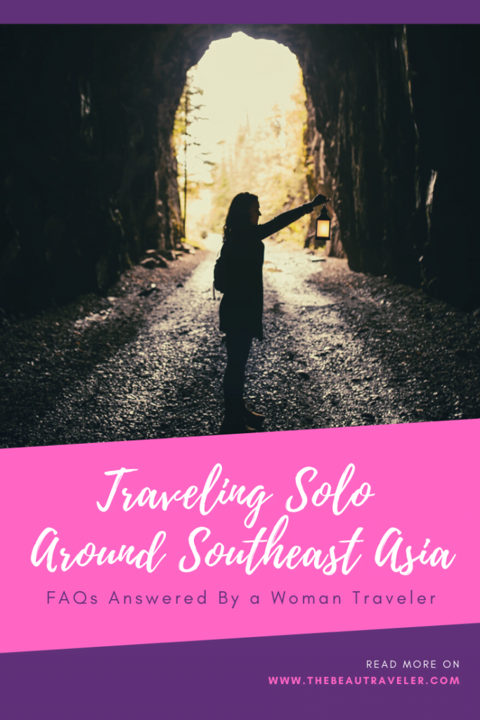 FAQs Answered By a Woman Traveler: Traveling Solo Around Southeast Asia - The BeauTraveler