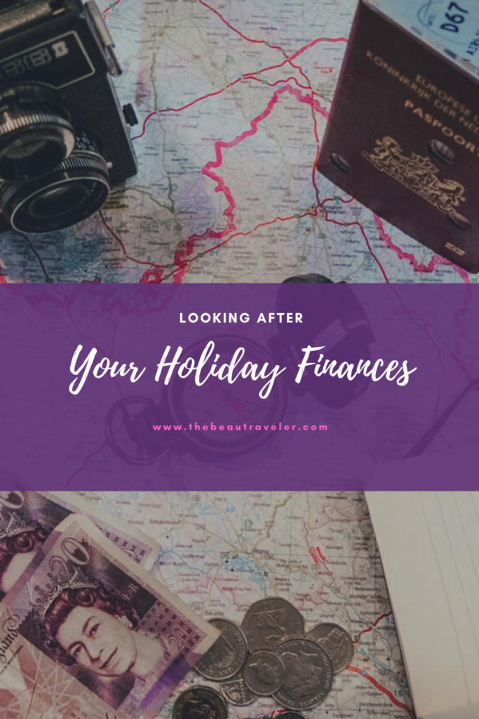 Looking After Your Holiday Finances - The BeauTraveler