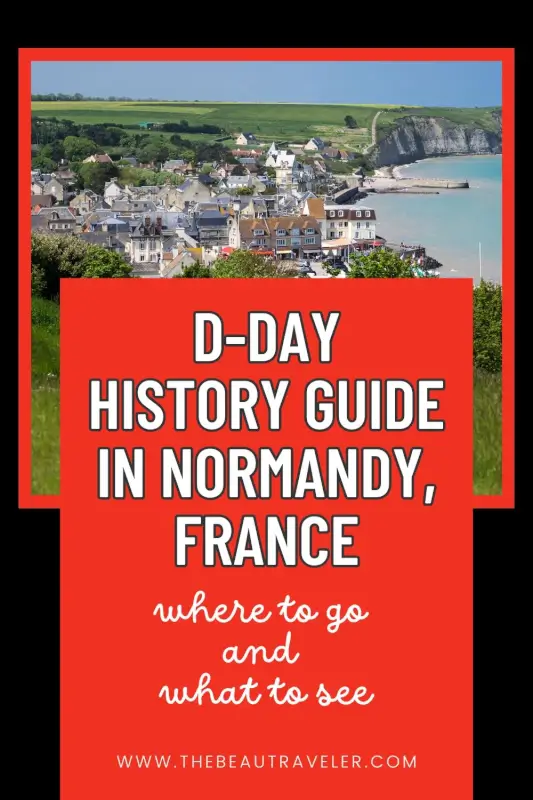 Normandy Beaches Guide: 5 Must-Visit D-Day Landing Sites for First-Time Visitors - The BeauTraveler