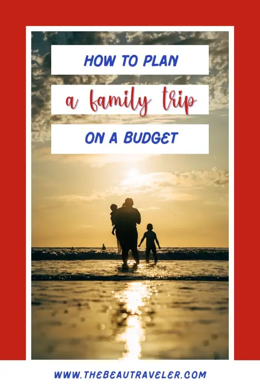 Family Travel Planning Guide for Affordable Trips - The BeauTraveler