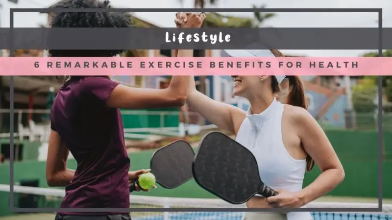 6 Remarkable Exercise Benefits for Health