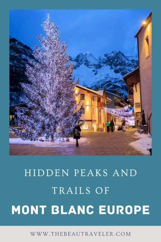 What It Feels Like Hiking in Mont Blanc Through Snowy Peaks and Villages - The BeauTraveler