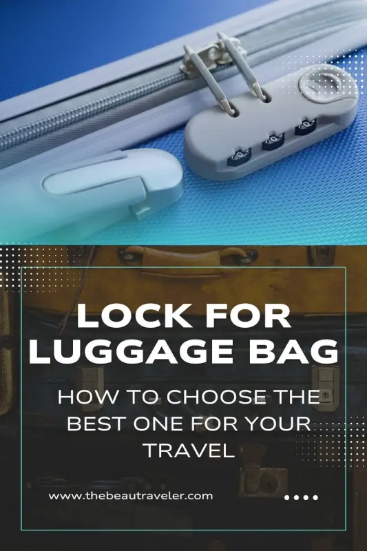 The Essential Guide on How to Choose Luggage Locks for Stress-Free Travel - The BeauTraveler