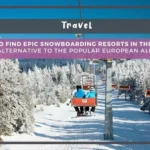 Where to Find Epic Snowboarding Resorts in the Balkans (Alternative to the Popular European Alps) Where to Find Epic Snowboarding Resorts in the Balkans (Alternative to the Popular European Alps)