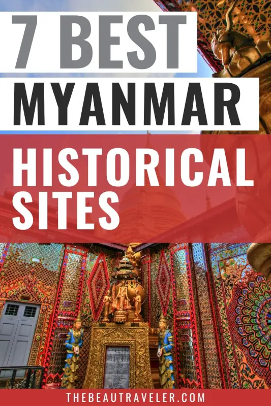 7 Unmissable Historical Sites in Myanmar You Need to See - The BeauTraveler
