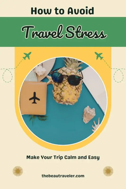 How to Minimize Travel Stress: Honest Advice for First-Time and Frequent Travelers - The BeauTraveler