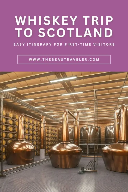 The Complete Guide to a Whiskey Tour in Scotland - The BeauTraveler