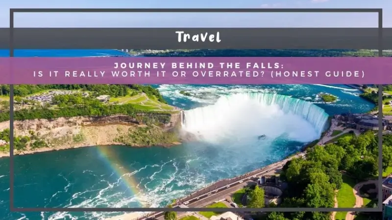 Journey Behind the Falls: Is It Really Worth It or Overrated? (Honest Guide)