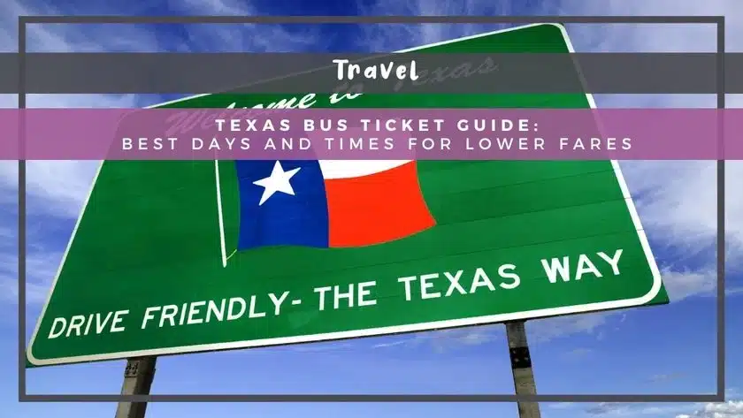 Texas Bus Ticket Guide: Best Days and Times for Lower Fares