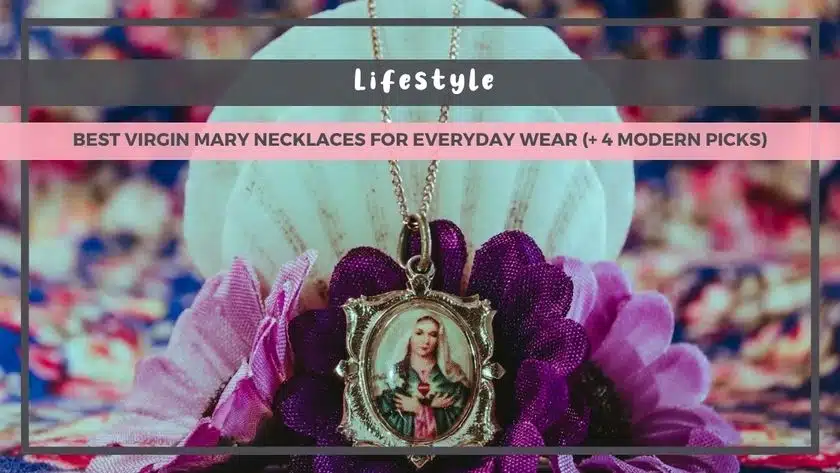 Best Virgin Mary Necklaces for Everyday Wear (+ 4 Modern Picks)