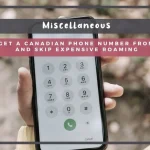 How to Get a Canadian Phone Number From Abroad and Skip Expensive Roaming How to Get a Canadian Phone Number From Abroad and Skip Expensive Roaming