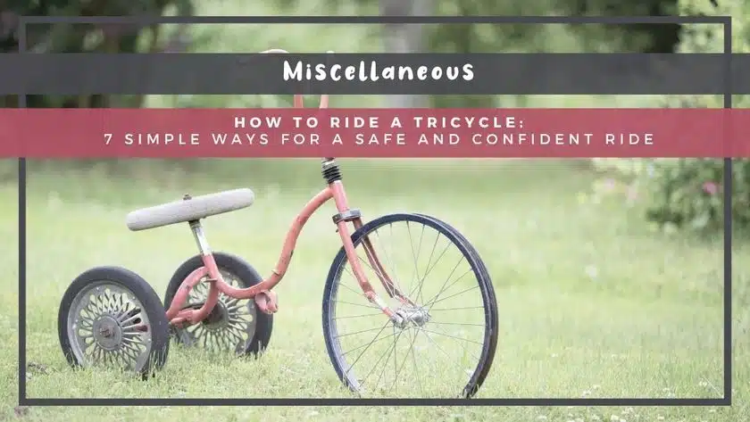 How to Ride a Tricycle: 7 Simple Ways for a Safe and Confident Ride