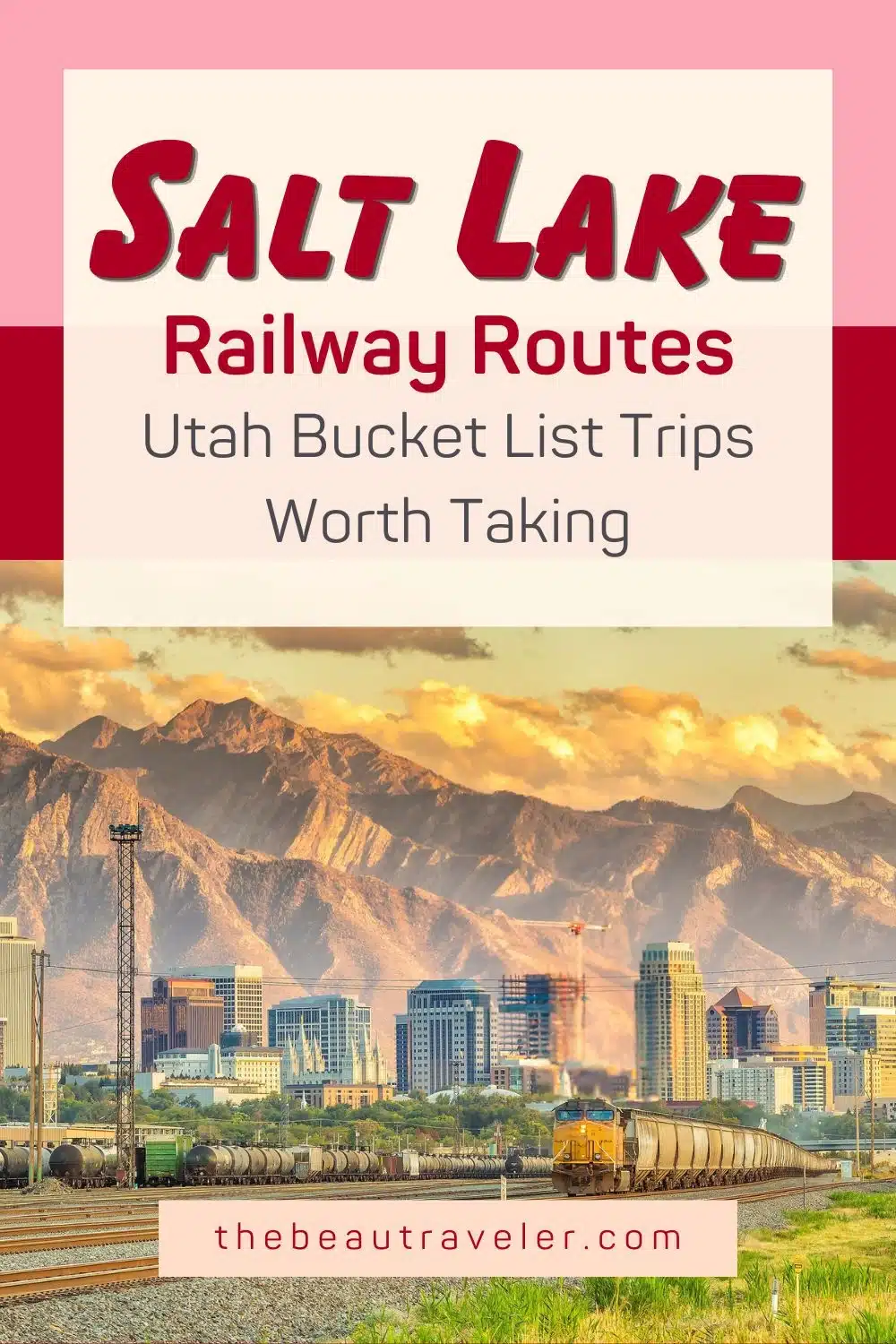 Salt Lake City Train Tour: How to Find the Best Scenic Railway Trip in Utah - The BeauTraveler