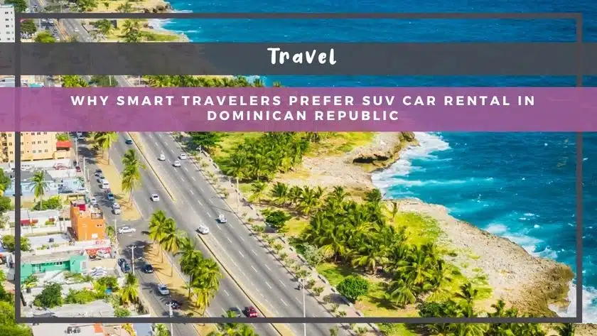 Why Smart Travelers Prefer SUV Car Rental in Dominican Republic