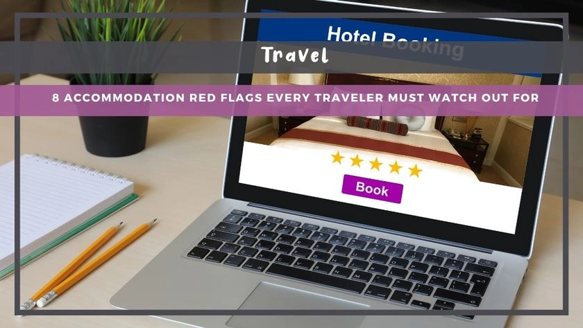 8 Accommodation Red Flags Every Traveler Must Watch Out For