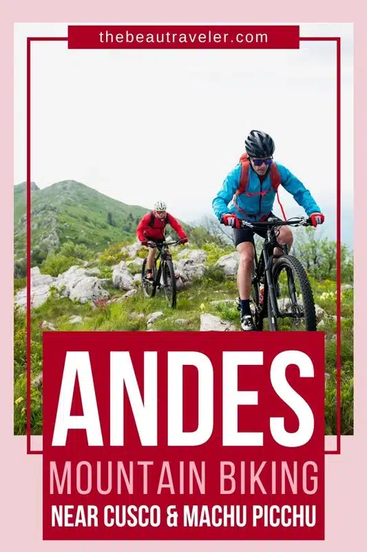 Biking Near Machu Picchu: The Ultimate Way to See the Sacred Valley in Peru - The BeauTraveler