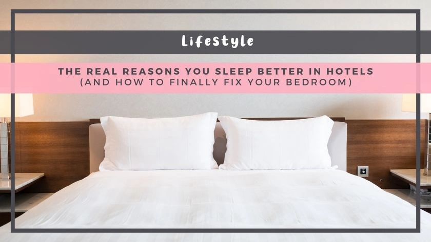 The Real Reasons You Sleep Better in Hotels (And How to Finally Fix Your Bedroom)