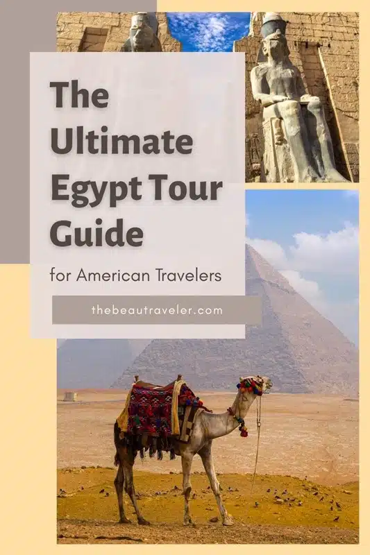 Egypt Tour from USA: 7 Reasons It's Easier (and Better) Than You Think - The BeauTraveler