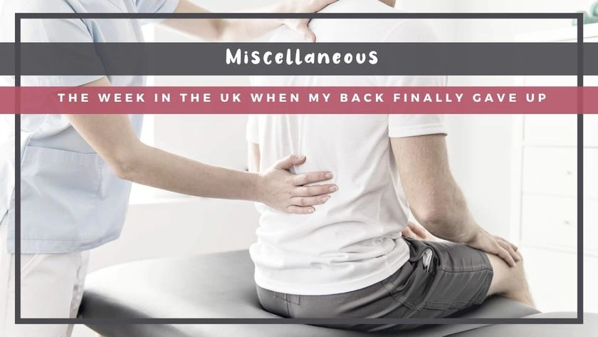 The Week in the UK When My Back Finally Gave Up