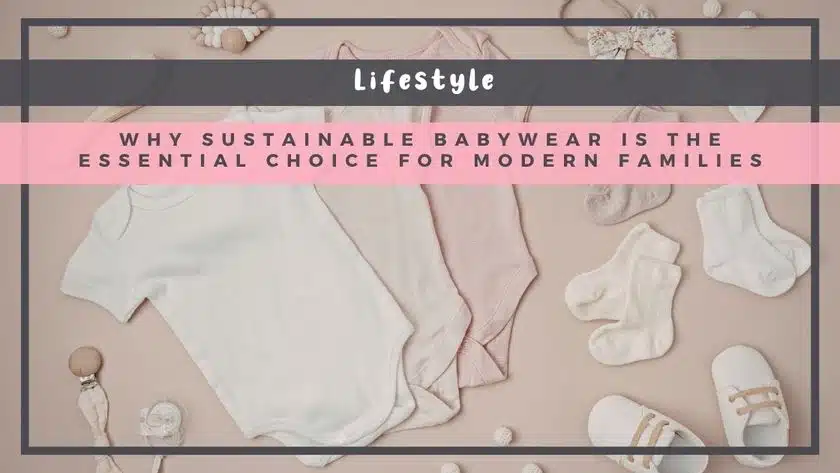 Why Sustainable Babywear Is the Essential Choice for Modern Families