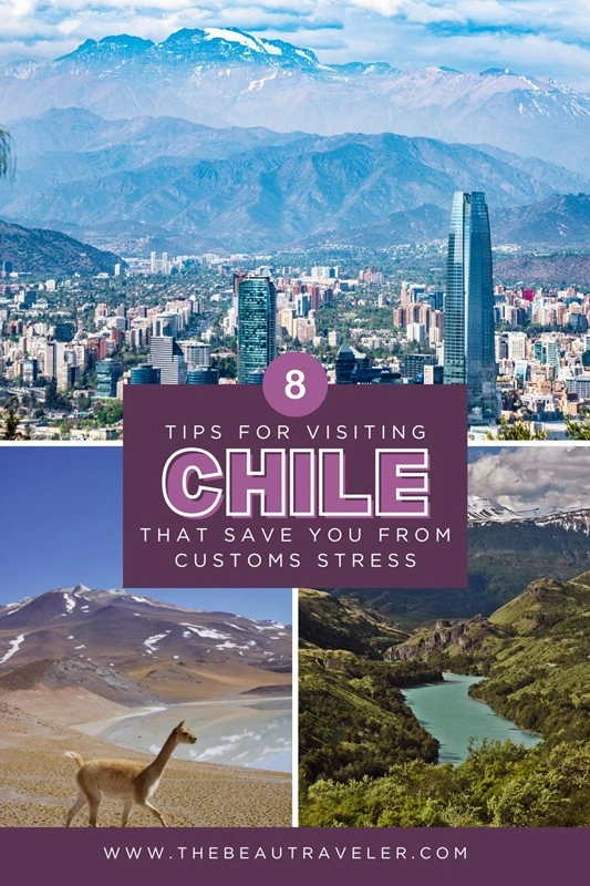 Traveling to Chile: Paperwork Tips That Save You From Customs Stress - The BeauTraveler