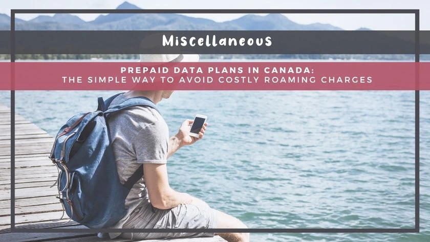 Prepaid Data Plans in Canada: The Simple Way to Avoid Costly Roaming Charges