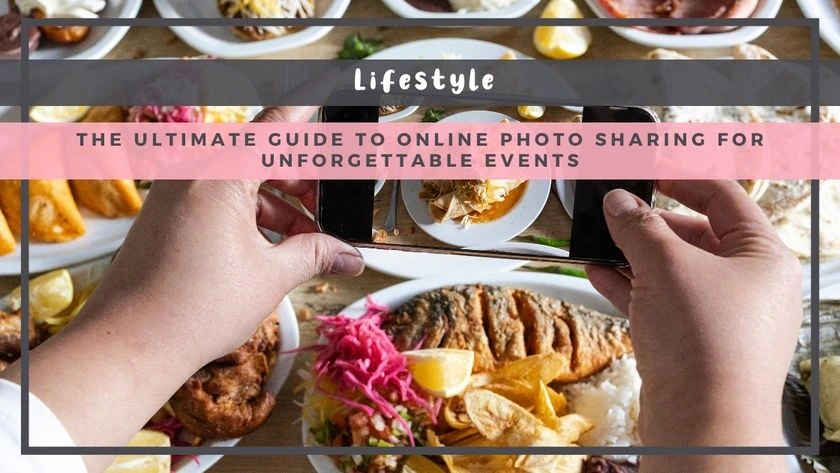 The Ultimate Guide to Online Photo Sharing for Unforgettable Events