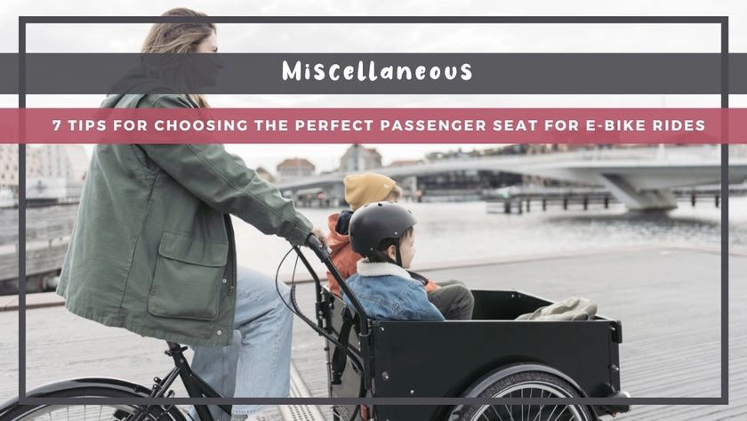 7 Tips for Choosing the Perfect Passenger Seat for E-Bike Rides