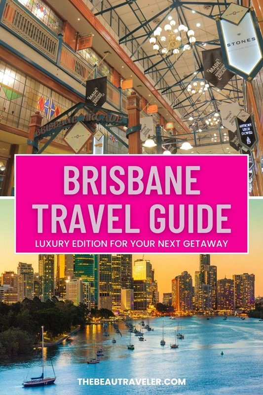 The Ultimate Guide to Luxury Travel in Brisbane for an Unforgettable City Break - The BeauTraveler