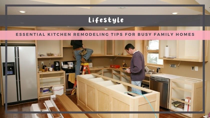 Essential Kitchen Remodeling Tips for Busy Family Homes