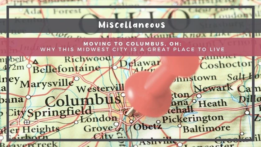 Moving to Columbus, OH: Why This Midwest City Is a Great Place to Live