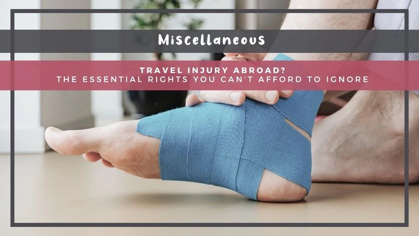 Travel Injury Abroad? The Essential Rights You Can't Afford to Ignore