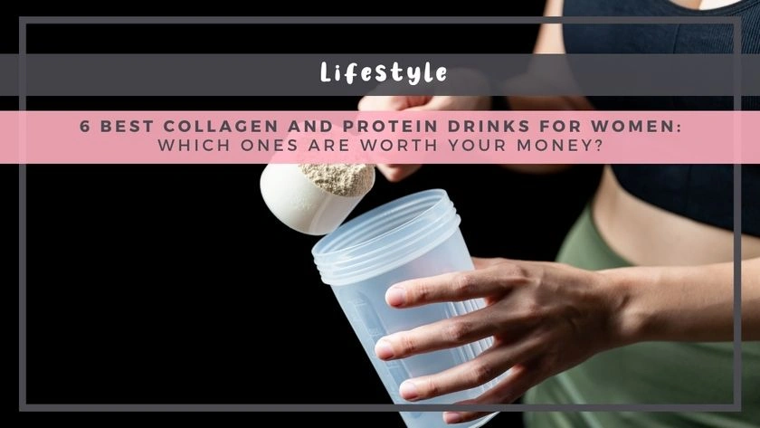 6 Best Collagen and Protein Drinks for Women: Which Ones Are Worth Your Money?