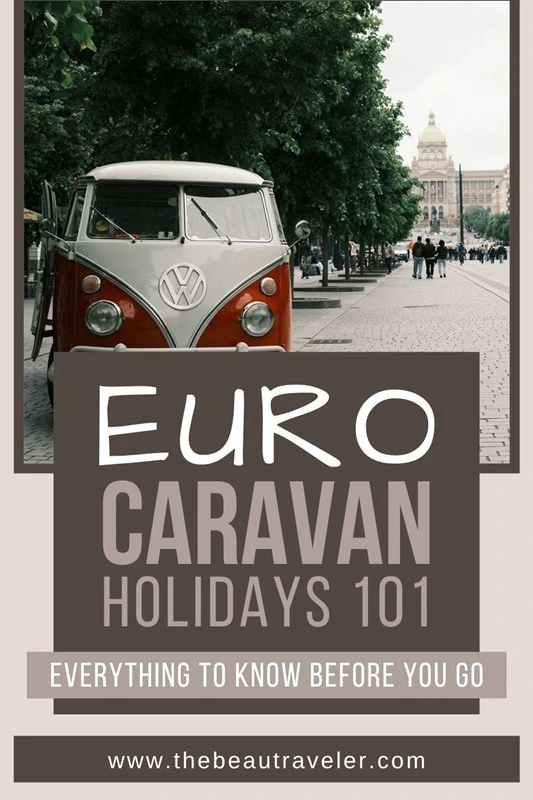 Europe by Caravan: The Complete Guide to Routes, Rules & Campsites for Euro Trip - The BeauTraveler