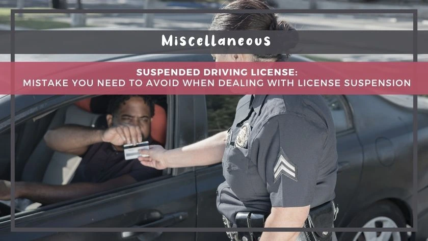 Suspended Driving License: Mistake You Need to Avoid When Dealing with License Suspension