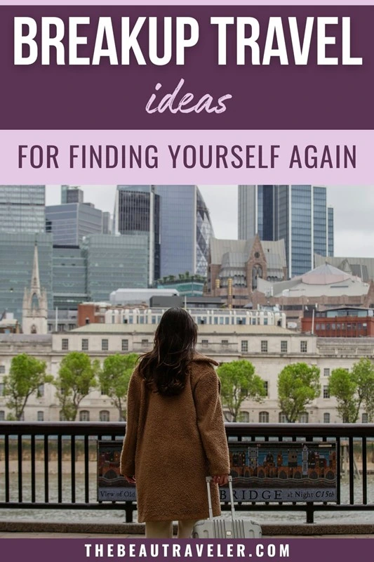 Solo Travel After Breakup: 5 Empowering Ways to Heal and Grow - The BeauTraveler