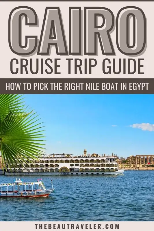 Nile River Cruise Guide: 8 Factors That Make or Break Your Egypt Trip - The BeauTraveler